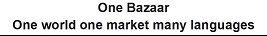 One Bazaar One Nation One Market Many Languages With Device Device mark 5044381 Trademark