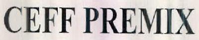 Ceff Premix Device mark 2441861 Trademark