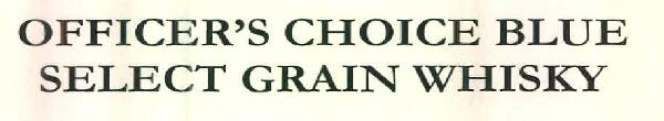 Officer's Choice Blue Select Grain Whisky Device mark 2763082 Trademark