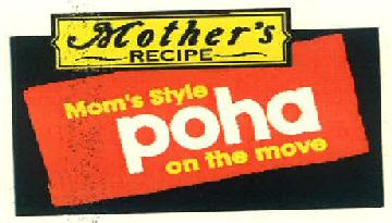 Mother's Recipe Mom's Style Poha On The Move Device mark 3137461 Trademark
