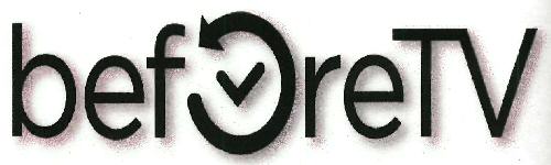 Before Tv Device mark 3183858 Trademark
