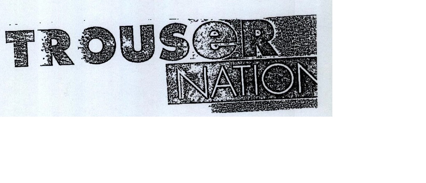 Trouser Nation Device mark 925047 Trademark
