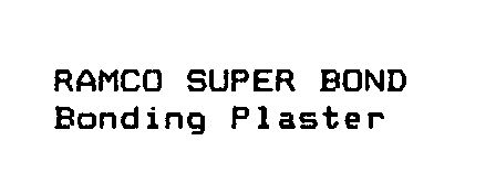 Ramco Super Bond Bonding Plaster Device mark 1153526 Trademark