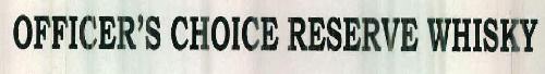 Officer's Choice Reserve Whisky Device mark 2432324 Trademark