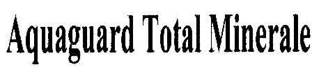 Aquaguard Total Minerale Device mark 1809554 Trademark