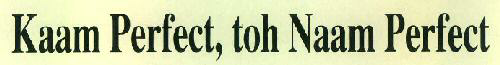 Kaam Perfect, Toh Naam Perfect Device mark 2687558 Trademark