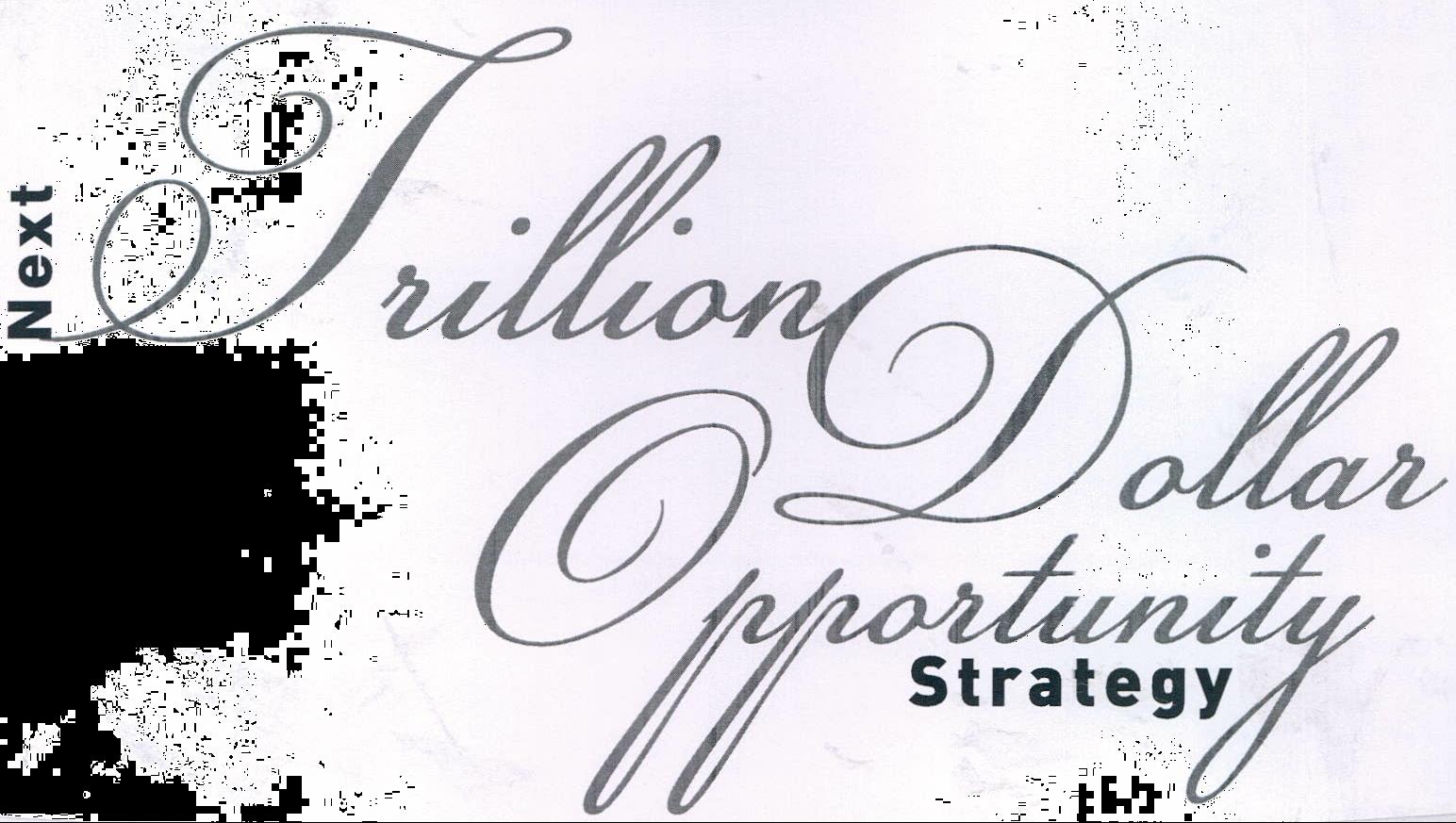 Trillion Dollar Opportunity Strategy Device mark 2069969 Trademark