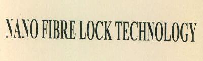 Nano Fibre Lock Technology Device mark 2711204 Trademark