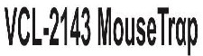 Vcl-2143 Mousetrap Device mark 6022838 Trademark