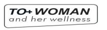To+ Woman - And Her Wellness Device mark 6282188 Trademark