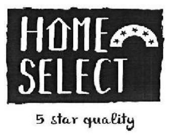 Home Select - 5 Star Quality Device mark 6395644 Trademark