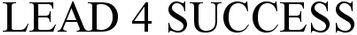 Lead 4 Success Device mark 3538746 Trademark
