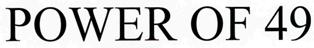 Power Of 49 Device mark 2558105 Trademark