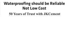 Waterproofing Should Be Reliable Not Low Cost 50 Years Of Trust With Jkcement Device mark 6503072 Trademark