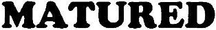 Matured (label) Device mark 2209697 Trademark
