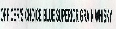 Officer's Choice Blue Superior Grain Whisky Device mark 2435497 Trademark