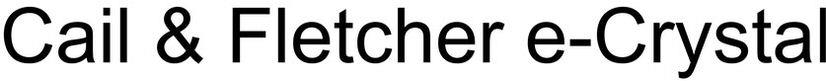 Cail & Fletcher E-crystal Device mark 3587051 Trademark