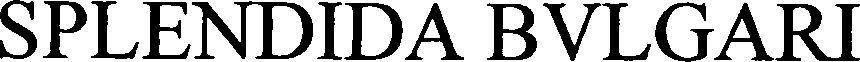 Splendida Bvlgari Device mark 3537778 Trademark