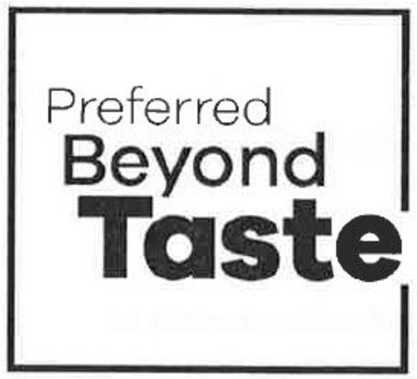 Preferred Beyond Taste Device mark 3626551 Trademark