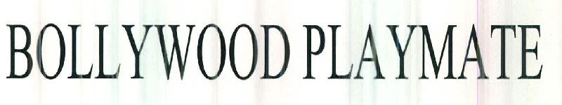 Bollywood Playmate Device mark 2470110 Trademark