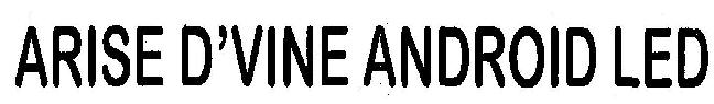 Arise Android Led (device)( Device mark 2634124 Trademark