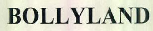 Bollyland Device mark 2616800 Trademark