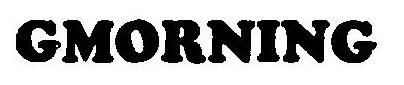 Gmorning Device mark 2878993 Trademark