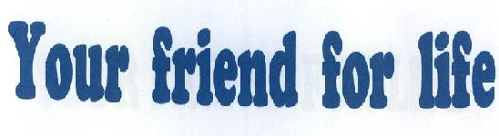 Your Friend For Life Device mark 2285561 Trademark