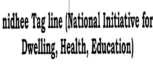 Nidhee Tag Line ( National Initiative For Dwelling, Health, Education) Device mark 2068429 Trademark