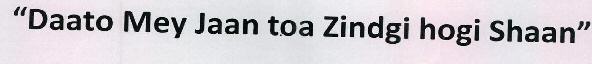 "daato Mey Jaan Toa Zindgi Hogi Shaan" Device mark 2351937 Trademark