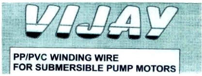 Vijay Pp/pvc Winding Wire For Submersible Pump Motors Device mark 2570897 Trademark