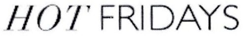 Hot Fridays Device mark 2472240 Trademark