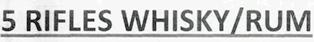 5 Rifles Whisky / Rum Device mark 2408254 Trademark