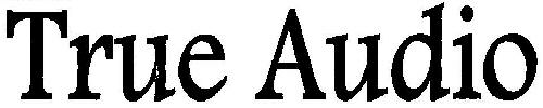 True Audio Device mark 2994001 Trademark