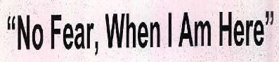 "no Fear, When I Am Here" Device mark 2451934 Trademark
