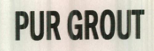 Pur Grout Device mark 2433542 Trademark