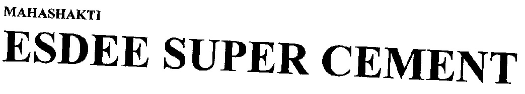 Mahashakti Esdee Super Cement Device mark 1791689 Trademark