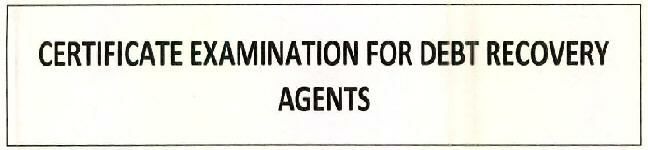 Certificate Examination For Debt Recovery Agents Device mark 2595853 Trademark