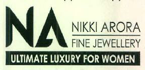 Na Nikki Arora Fine Jewellery Ultimate Luxury For Women Device mark 2972499 Trademark