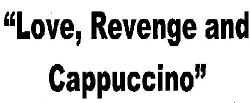 Love Revenge And Cappuccino Device mark 1976706 Trademark