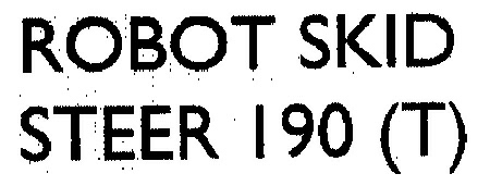 Robot Skid Steer 190 ( T ) (label) Device mark 1976853 Trademark