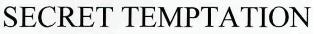 Secret Temptation Device mark 2679081 Trademark