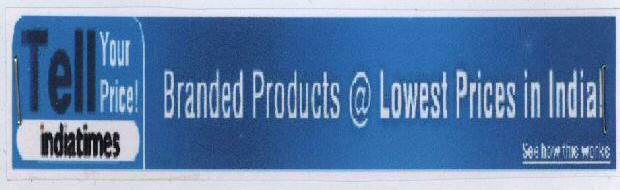 Tell Your Price! Indiatimes Branded Products @ Lowest Prices In India Device mark 1318813 Trademark