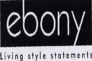 Ebony Living Style Statements Device mark 1651546 Trademark