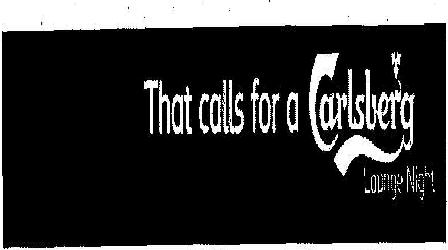 That Calls For A Carlsberg With Device Device mark 2059730 Trademark