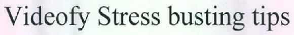 Videofy Stress Busting Tips Device mark 2582816 Trademark
