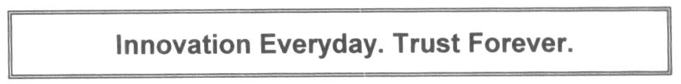 Innovation Everyday. Trust Forever. (label) Device mark 1619514 Trademark