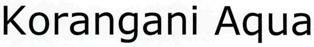 Korangani Aqua Device mark 2581174 Trademark