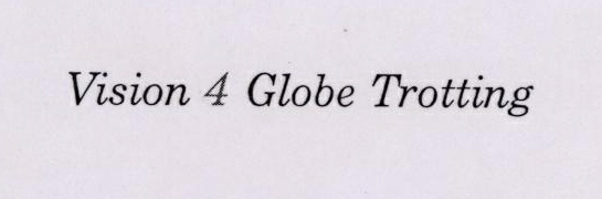 Vision 4 Globe Trotting (label) Device mark 1778025 Trademark