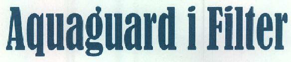 Aquaguard I Filter Device mark 2370391 Trademark